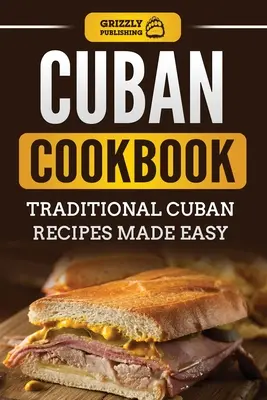 Kubánska kuchárska kniha: Tradičné kubánske recepty pripravené jednoducho - Cuban Cookbook: Traditional Cuban Recipes Made Easy