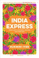 India Express - Predstavujeme jednoduché a chutné vegánske, vegetariánske a pescatariánske recepty na jedno jedlo a jednu panvicu - India Express - Featuring easy & delicious one-tin and one-pan vegan, vegetarian & pescatarian recipes