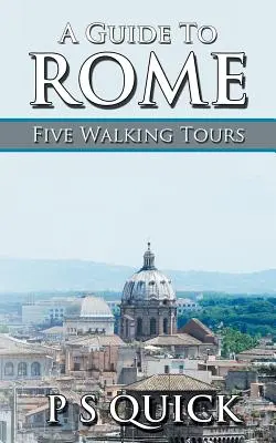 Sprievodca po Ríme: Päť peších túr - A Guide to Rome: Five Walking Tours
