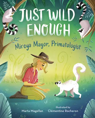 Dostatočne divoké: Mireya Mayor, primatologička - Just Wild Enough: Mireya Mayor, Primatologist