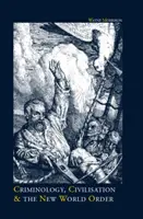 Kriminológia, civilizácia a nový svetový poriadok - Criminology, Civilisation and the New World Order