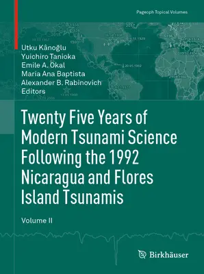 Dvadsaťpäť rokov modernej vedy o cunami po cunami v Nikarague a na ostrove Flores v roku 1992. Druhý zväzok - Twenty Five Years of Modern Tsunami Science Following the 1992 Nicaragua and Flores Island Tsunamis. Volume II