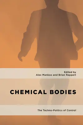 Chemické telá: Technopolitika kontroly - Chemical Bodies: The Techno-Politics of Control