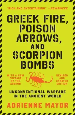 Grécky oheň, jedovaté šípy a škorpiónové bomby: Nekonvenčná vojna v starovekom svete - Greek Fire, Poison Arrows, and Scorpion Bombs: Unconventional Warfare in the Ancient World