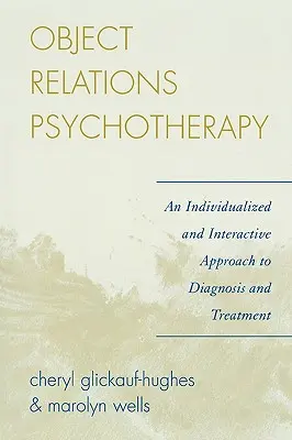 Objektová psychoterapia: Individualizovaný a interaktívny prístup k diagnostike a liečbe - Object Relations Psychotherapy: An Individualized and Interactive Approach to Diagnosis and Treatment