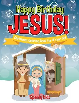 Všetko najlepšie k narodeninám Ježiša! Vianočné maľovanky pre 4-ročné deti - Happy Birthday Jesus! Christmas Coloring Book for 4 Year Old