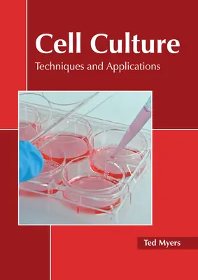 Kultúra buniek: Vydanie knihy: Kultúrne bunky: techniky a aplikácie - Cell Culture: Techniques and Applications