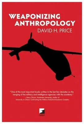 Zbrane v antropológii: Spoločenské vedy v službách militarizovaného štátu - Weaponizing Anthropology: Social Science in Service of the Militarized State