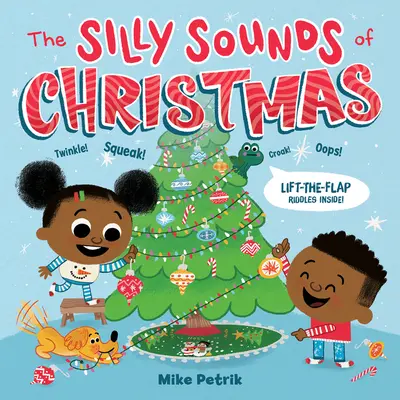 Hlúpe zvuky Vianoc: Hádanky vo vnútri! - The Silly Sounds of Christmas: Lift-The-Flap Riddles Inside!