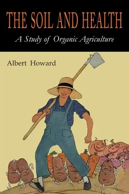 Pôda a zdravie: Štúdia o ekologickom poľnohospodárstve - The Soil and Health: A Study of Organic Agriculture