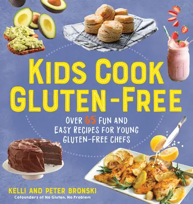 Deti varia bezlepkovo: Viac ako 65 zábavných a jednoduchých receptov pre mladých bezlepkových kuchárov - Kids Cook Gluten-Free: Over 65 Fun and Easy Recipes for Young Gluten-Free Chefs
