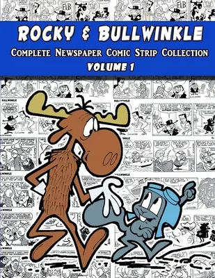 Rocky a Bullwinkle: Kompletná zbierka novinových komiksov - 1. diel (1962-1963) - Rocky and Bullwinkle: The Complete Newspaper Comic Strip Collection - Volume 1 (1962-1963)