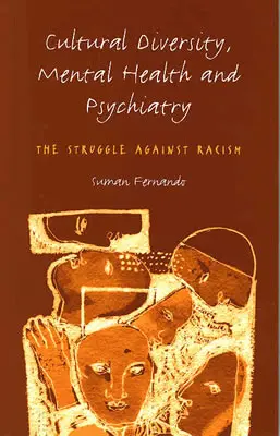 Kultúrna rozmanitosť, duševné zdravie a psychiatria: Boj proti rasizmu - Cultural Diversity, Mental Health and Psychiatry: The Struggle Against Racism
