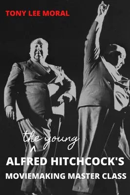Majstrovská trieda filmovej tvorby mladého Alfreda Hitchcocka - The Young Alfred Hitchcock's Moviemaking Master Class