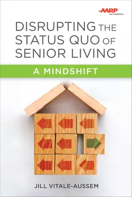 Narušenie status quo v oblasti bývania seniorov: Zmena myslenia - Disrupting the Status Quo of Senior Living: A Mindshift