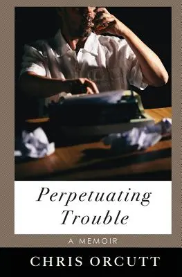 Utvrdenie problémov - Perpetuating Trouble