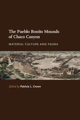 Mohyly Pueblo Bonito v kaňone Chaco: Materiálna kultúra a fauna - The Pueblo Bonito Mounds of Chaco Canyon: Material Culture and Fauna