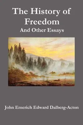 Dejiny slobody. a iné eseje - The History of Freedom. and Other Essays