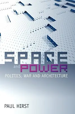 Priestor a moc: Politika, vojna a architektúra - Space and Power: Politics, War and Architecture