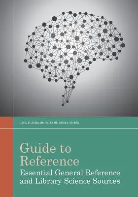 Sprievodca referenciami: Základné všeobecné referenčné a knihovnícke zdroje - Guide to Reference: Essential General Reference and Library Science Sources