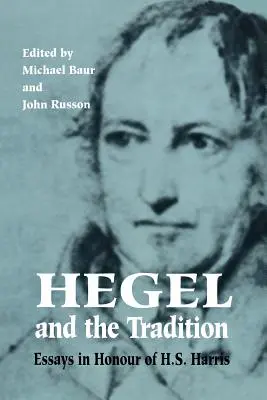 Hegel a tradícia: Harrisa. - Hegel and the Tradition: Essays in Honour of H.S. Harris