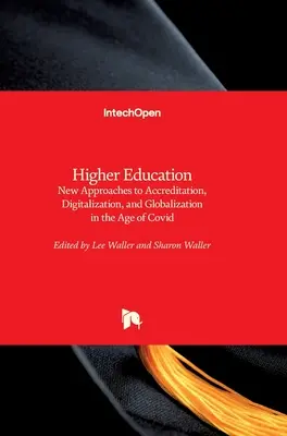 Vysokoškolské vzdelávanie: Nové prístupy k akreditácii, digitalizácii a globalizácii vo veku Covidu - Higher Education: New Approaches to Accreditation, Digitalization, and Globalization in the Age of Covid