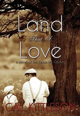 Krajina, ktorú milujem: román z texaského Hill Country - Land That I Love: a Novel of the Texas Hill Country