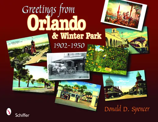 Pozdravy z Orlanda a Winter Parku na Floride: 1902-1950 - Greetings from Orlando & Winter Park, Florida: 1902-1950