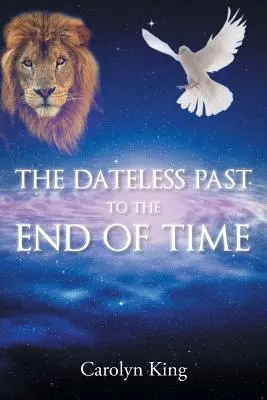 Minulosť bez dátumu až do konca času - The Dateless Past to the End of Time