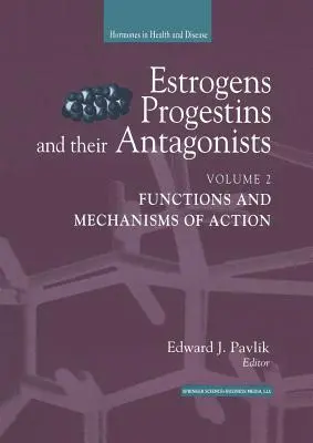 Estrogény, progestíny a ich antagonisty: Funkcie a mechanizmy účinku - Estrogens, Progestins, and Their Antagonists: Functions and Mechanisms of Action