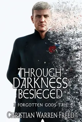Temnotou obkľúčený: Príbeh zabudnutých bohov - Through Darkness Besieged: A Forgotten Gods Tale