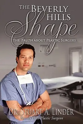 Tvar Beverly Hills: Pravda o plastickej chirurgii - The Beverly Hills Shape: The Truth About Plastic Surgery