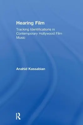 Počúvanie filmu: Sluch: sledovanie identifikácií v súčasnej hollywoodskej filmovej hudbe - Hearing Film: Tracking Identifications in Contemporary Hollywood Film Music