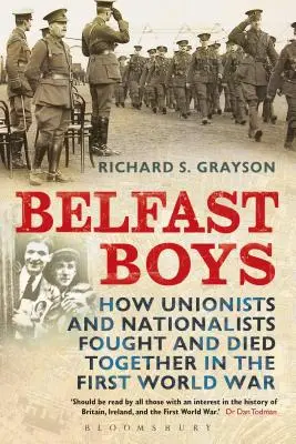 Belfast Boys: Ako unionisti a nacionalisti spoločne bojovali a umierali v prvej svetovej vojne - Belfast Boys: How Unionists and Nationalists Fought and Died Together in the First World War