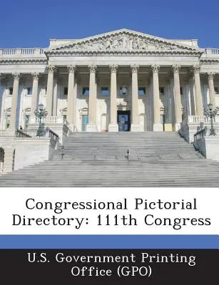 Kongresový obrazový adresár: 111. kongres (U. S. Government Printing Office (Gpo)) - Congressional Pictorial Directory: 111th Congress (U. S. Government Printing Office (Gpo))