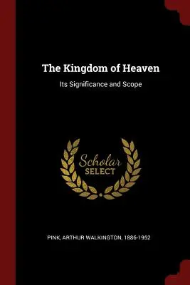 Nebeské kráľovstvo: jeho význam a rozsah - The Kingdom of Heaven: Its Significance and Scope