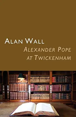 Alexander Pope v Twickenhame - Alexander Pope at Twickenham