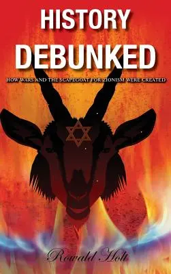 Vyvrátená história: Ako vznikli vojny a obetný baránok sionizmu - History Debunked: How Wars and the Scapegoat for Zionism Were Created