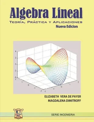 Ligebra lineárna: Teora, prctica y aplicaciones. - lgebra lineal: Teora, prctica y aplicaciones.