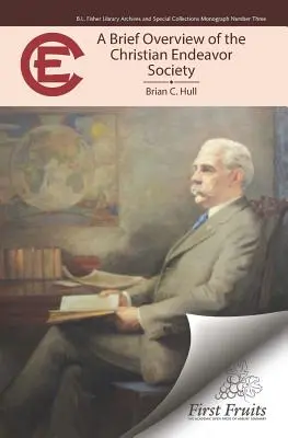 Krátky prehľad spoločnosti Christian Endeavor Society - A Brief Overview of the Christian Endeavor Society