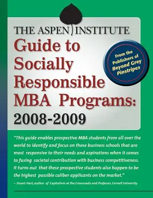 Sprievodca spoločensky zodpovednými programami MBA Aspen Institute: 2008-2009 - The Aspen Institute Guide to Socially Responsible MBA Programs: 2008-2009