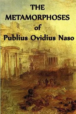 Metamorfózy Publia Ovidia Nasa - The Metamorphoses of Publius Ovidius Naso