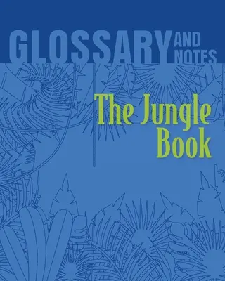 Kniha džunglí Glosár a poznámky: Kniha džunglí - The Jungle Book Glossary and Notes: The Jungle Book