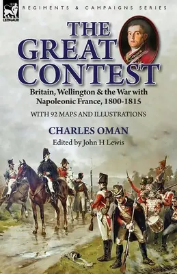 Veľká súťaž: Veľká Británia, Wellington a vojna s napoleonským Francúzskom, 1800-1815 - The Great Contest: Britain, Wellington & the War with Napoleonic France, 1800-1815