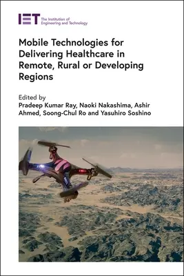 Mobilné technológie na poskytovanie zdravotnej starostlivosti v odľahlých, vidieckych alebo rozvojových regiónoch - Mobile Technologies for Delivering Healthcare in Remote, Rural or Developing Regions