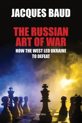 Ruské umenie vojny: Ako Západ doviedol Ukrajinu k porážke - The Russian Art of War: How the West Led Ukraine to Defeat