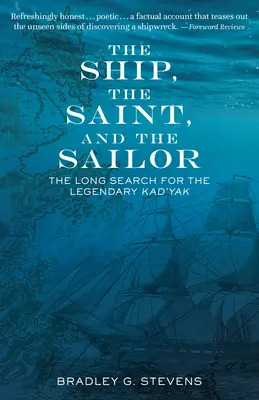 Loď, svätec a námorník: Dlhé pátranie po legendárnom Kad'yakovi - The Ship, the Saint, and the Sailor: The Long Search for the Legendary Kad'yak