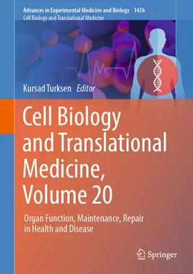 Biológia buniek a translačná medicína, zväzok 20: Funkcia, údržba a oprava orgánov v zdraví a chorobe - Cell Biology and Translational Medicine, Volume 20: Organ Function, Maintenance, Repair in Health and Disease