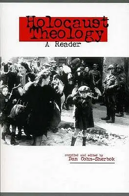 Teológia holokaustu: Čítanka pre židovskú judaistiku - Holocaust Theology: A Reader