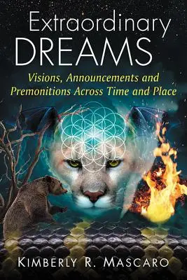 Mimoriadne sny: Vízie, oznámenia a predtuchy naprieč časom a miestom - Extraordinary Dreams: Visions, Announcements and Premonitions Across Time and Place